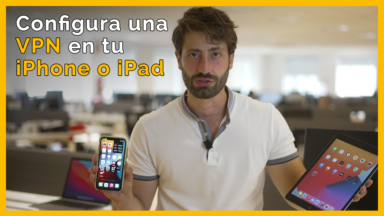 Configura una conexion VPN con tu iPhone o iPad