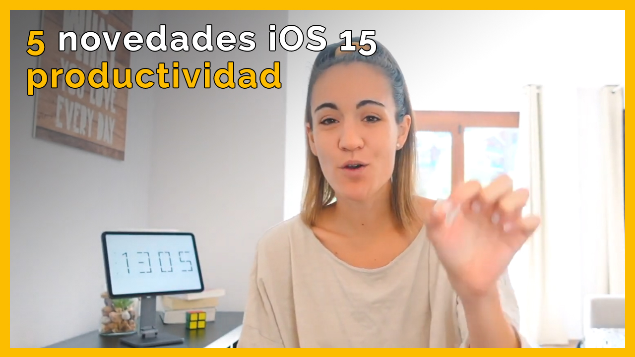 5 Novedades de productividad en iOS 15