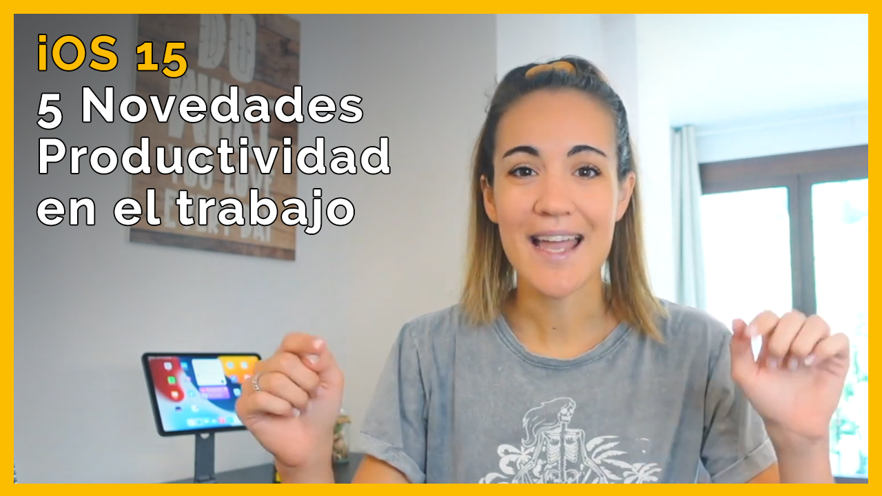Novedades iOS 15 productividad