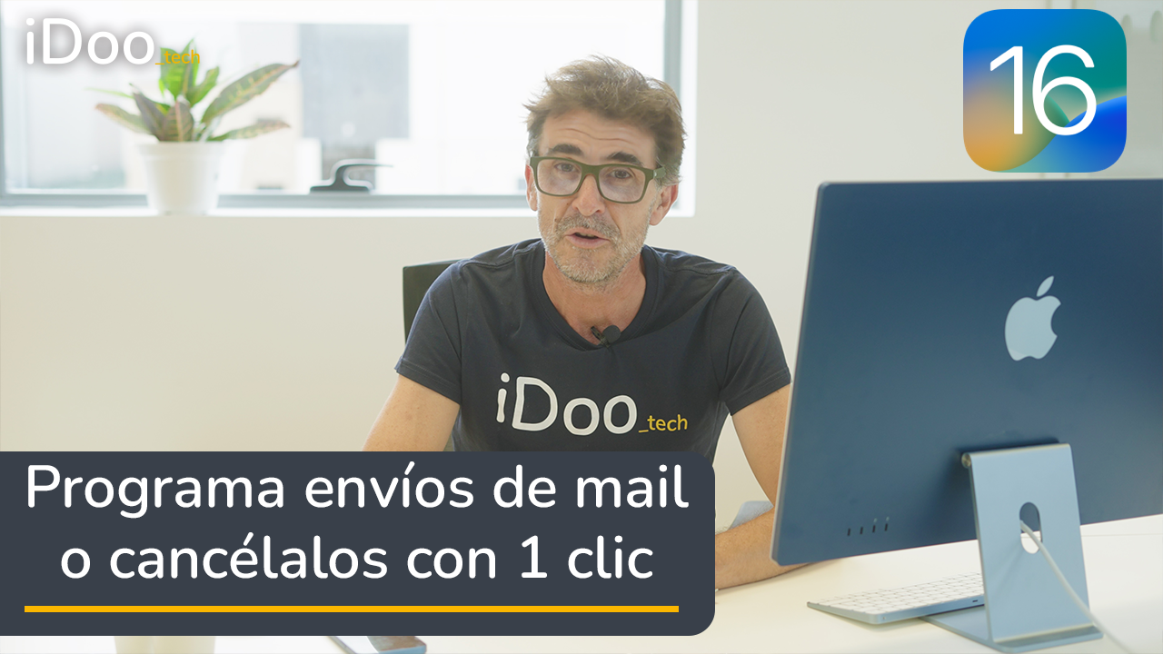 Programa tus Mails y cancela su envío con iOS16 